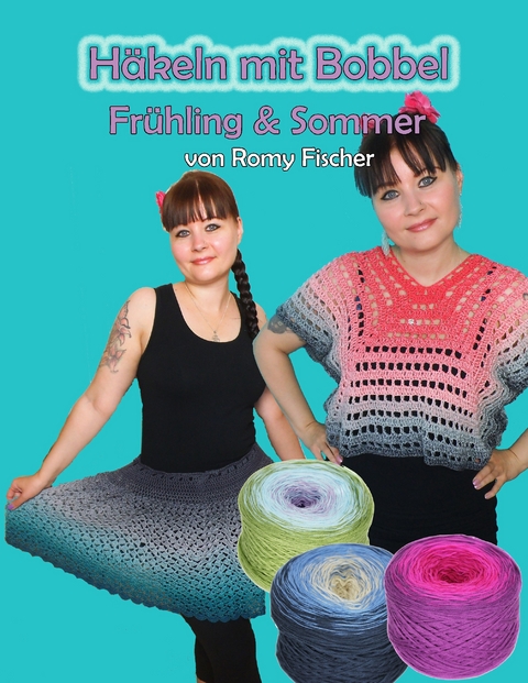 Häkeln mit Bobbel - Frühling & Sommer -  Romy Fischer