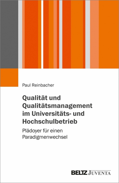 Qualität und Qualitätsmanagement im Universitäts- und Hochschulbetrieb -  Paul Reinbacher