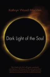 Dark Light of the Soul - Madden, Kathryn Wood