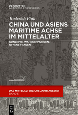 China und Asiens maritime Achse im Mittelalter -  Roderich Ptak