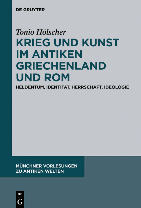 Krieg und Kunst im antiken Griechenland und Rom -  Tonio Hölscher