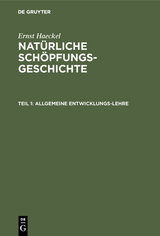 Allgemeine Entwicklungs-Lehre - Ernst Haeckel