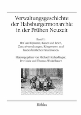 Verwaltungsgeschichte der Habsburgermonarchie in der Frühen Neuzeit -  Michael Hochedlinger,  Petr Mata,  Thomas Winkelbauer