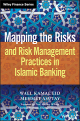 Mapping the Risks and Risk Management Practices in Islamic Banking -  Mehmet Asutay,  Wael Kamal Eid