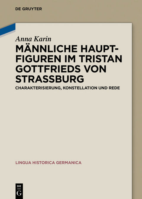 Männliche Hauptfiguren im 'Tristan' Gottfrieds von Straßburg -  Anna Karin