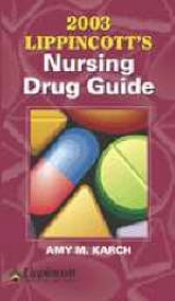 2003 Lippincott's Nursing Drug Guide - Karch, Amy Morrison