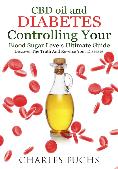 CBD oil and Diabetes Controlling Your Blood Sugar Levels Ultimate Guide -  Charles Fuchs