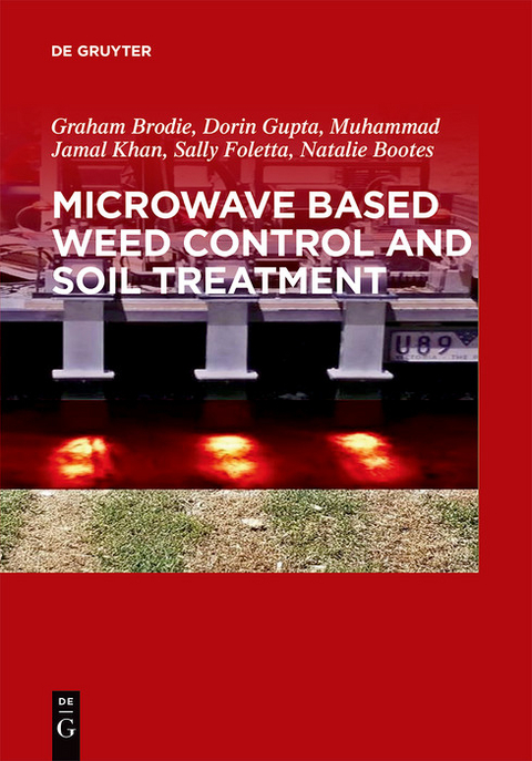 Microwave Based Weed Control and Soil Treatment -  Graham Brodie,  Dorin Gupta,  Jamal Khan,  Sally Foletta,  Natalie Bootes