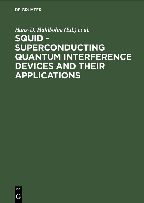 SQUID - Superconducting Quantum Interference Devices and their Applications - 