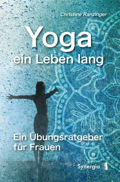 Yoga ein Leben lang -  Christine Ranzinger