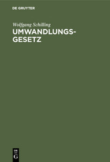 Umwandlungsgesetz - Wolfgang Schilling