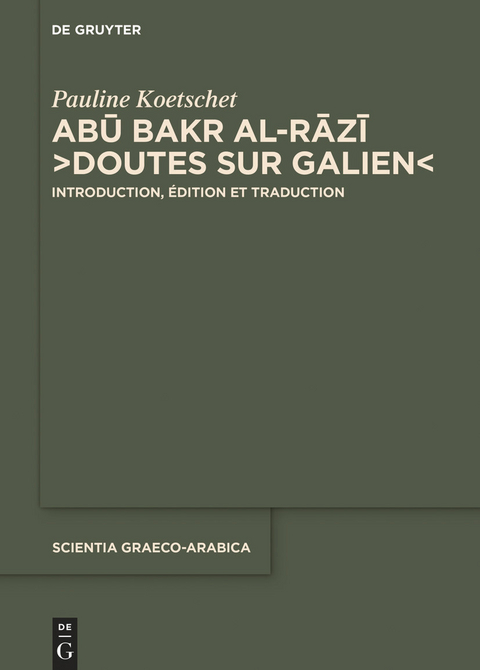 Ab? Bakr al-R?z?, 'Doutes sur Galien' -  Pauline Koetschet