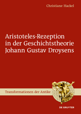 Aristoteles-Rezeption in der Geschichtstheorie Johann Gustav Droysens -  Christiane Hackel