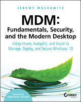 MDM: Fundamentals, Security, and the Modern Desktop -  Jeremy Moskowitz