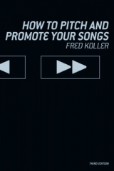 How to Pitch and Promote Your Songs - Koller, Fred