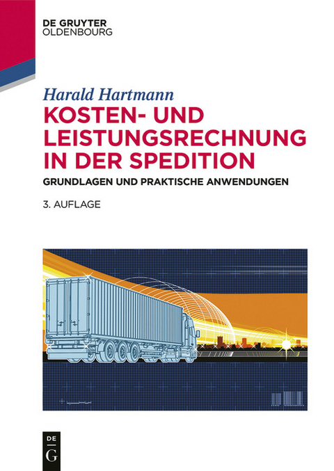 Kosten- und Leistungsrechnung in der Spedition -  Harald Hartmann