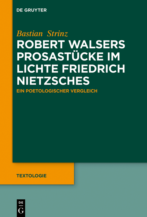 Robert Walsers Prosastücke im Lichte Friedrich Nietzsches - Bastian Strinz