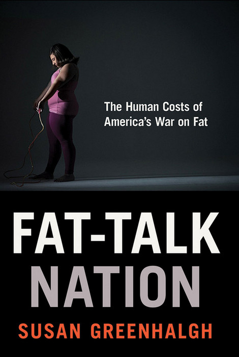 Fat-Talk Nation -  Susan Greenhalgh