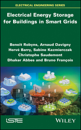 Electrical Energy Storage for Buildings in Smart Grids -  Dhaker Abbes,  Herv Barry,  Arnaud Davigny,  Sabine Kazmierczak,  Benoit Robyns,  Christophe Saudemont,  Bruno Fran ois