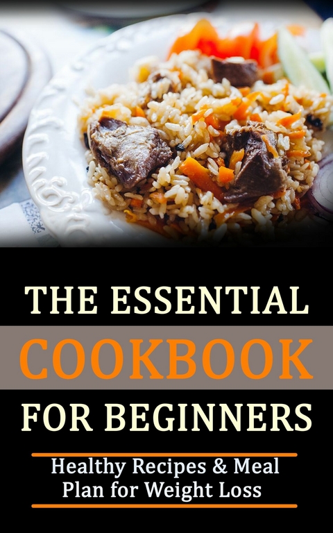 The Essential Cookbook for Beginners -  rasheed alnajjar