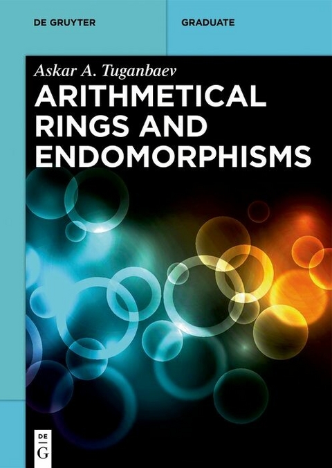 Arithmetical Rings and Endomorphisms -  Askar Tuganbaev