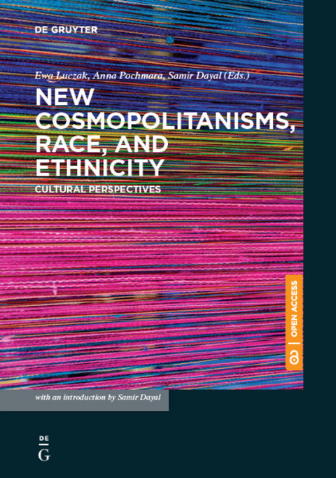 New Cosmopolitanisms, Race, and Ethnicity -  Ewa Barbara Luczak,  Anna Pochmara,  Samir Dayal