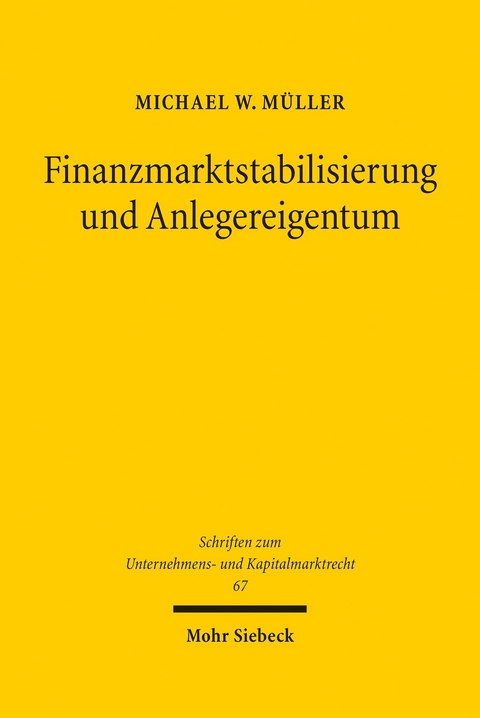 Finanzmarktstabilisierung und Anlegereigentum -  Michael W. Müller