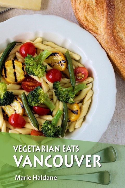 Vegetarian Eats Vancouver -  Marie Haldane
