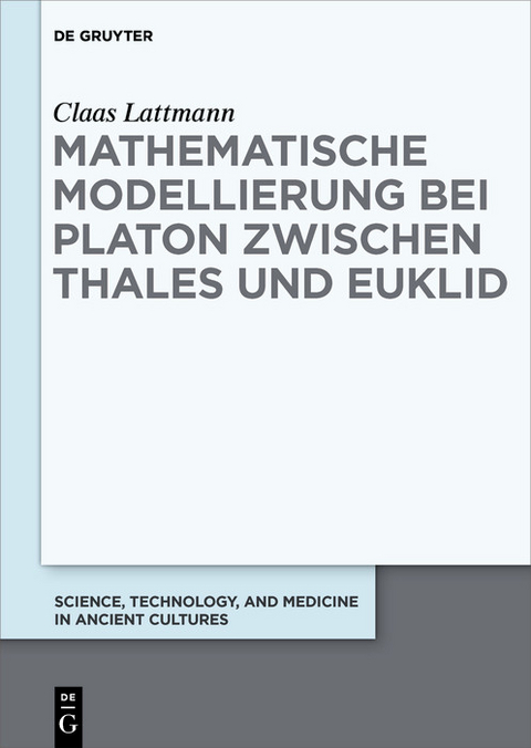 Mathematische Modellierung bei Platon zwischen Thales und Euklid -  Claas Lattmann