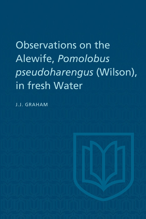 Observations on the Alewife, Pomolobus Pseudoharengus (Wilson), in Fresh Wate -  Joseph J. Graham