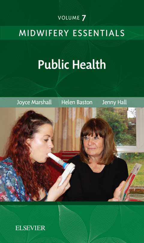 Midwifery Essentials: Public Health -  Helen Baston,  Jennifer Hall,  Joyce Marshall