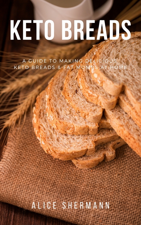 Keto Breads -  Alice Shermann