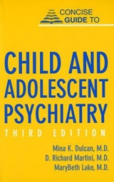 Concise Guide to Child and Adolescent Psychiatry - Dulcan, Mina K.; Popper, Charles; et al