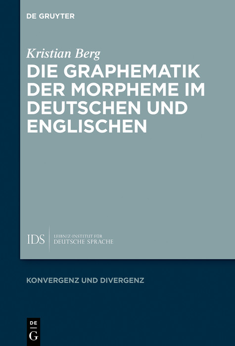 Die Graphematik der Morpheme im Deutschen und Englischen -  Kristian Berg