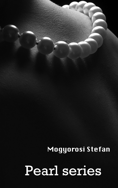 Pearl series -  Stefan Mogyorosi