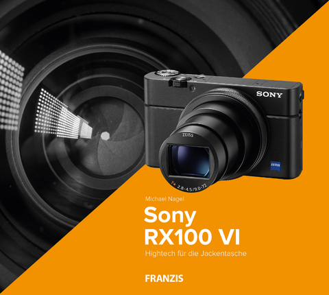 Kamerabuch Sony RX 100 VI - Michael Nagel