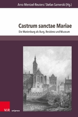 Castrum sanctae Mariae -  Arno Mentzel-Reuters,  Stefan Samerski
