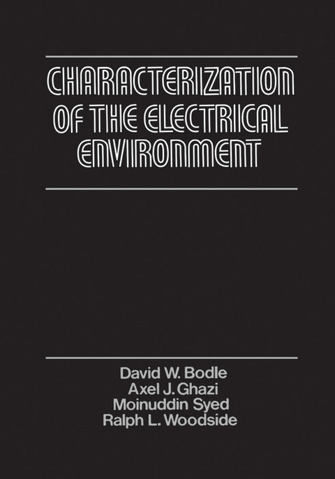 Characterization of the Electrical Environment -  David Bodle,  Axel J. Ghazi,  Moninuddin Syed,  Ralph L. Woodside