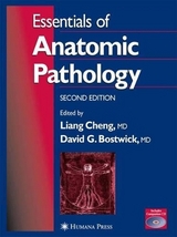 Essentials of Anatomic Pathology - Cheng, Liang; Bostwick, David G.