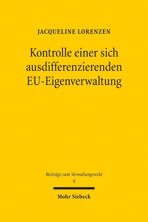 Kontrolle einer sich ausdifferenzierenden EU-Eigenverwaltung -  Jacqueline Lorenzen