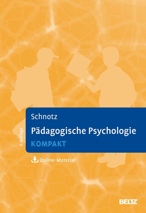 Pädagogische Psychologie kompakt -  Wolfgang Schnotz