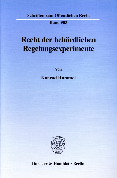 Recht der behördlichen Regelungsexperimente. -  Konrad Hummel