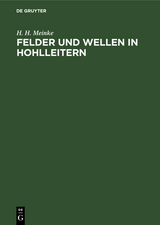 Felder und Wellen in Hohlleitern - H. H. Meinke