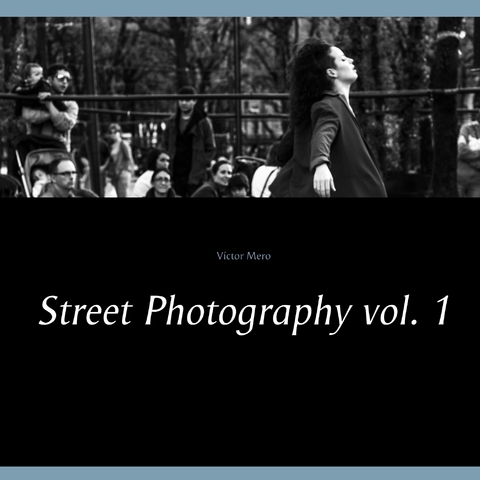 Street Photography vol. 1 -  Víctor Mero