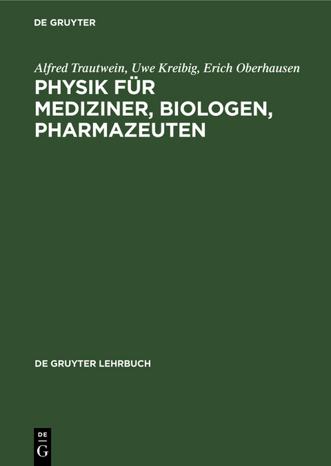 Physik für Mediziner, Biologen, Pharmazeuten - Alfred Trautwein, Uwe Kreibig, Erich Oberhausen