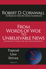 From Words of Woe to Unbelievable News: - Robert D Cornwall