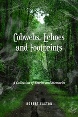 Cobwebs, Echoes and Footprints -  Robert Easton