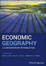 Economic Geography -  Neil M. Coe,  Philip F. Kelly,  Henry W. C. Yeung