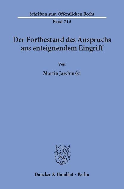 Der Fortbestand des Anspruchs aus enteignendem Eingriff. -  Martin Jaschinski