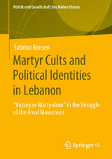 Martyr Cults and Political Identities in Lebanon - Sabrina Bonsen